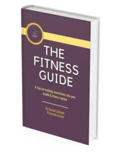 a free downloadable fitness guide, with 8 tips for building consistency into your fitness routine